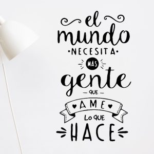 Vinilo Frase El Mundo Necesita Más Gente 1mt X 60cm