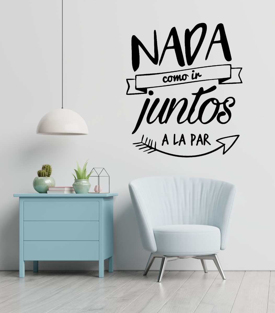 Vinilo Frase Nada Como Ir Juntos A La Par Pared, 60x55cm M2