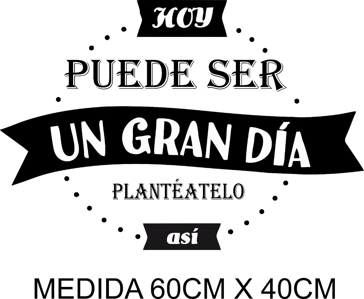 Vinilo Frase Hoy Puede Ser Un Gran Día.. 60x40cm - Imagen 2