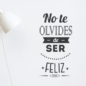 Vinilo Frase No Te Olvides De Ser Feliz Decorativo 60x30cm