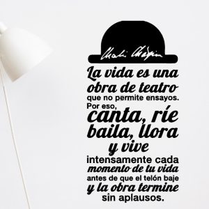 Vinilo Frase Chaplin Pared, La Vida Es Una Obra.. 1mtx50cm