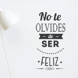 Vinilo frase Motivadoras "No te olvides de ser feliz....."de 30cm x 15cm