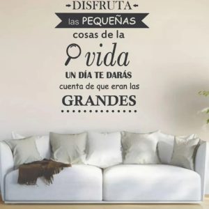 Vinilo frase Motivadoras "Disfruta las pequeñas cosas...."de 30cm x 30cm